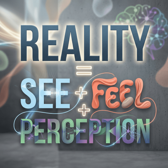 Text stating reality equals see plus feel plus perception with colorful letters and neural illustrations